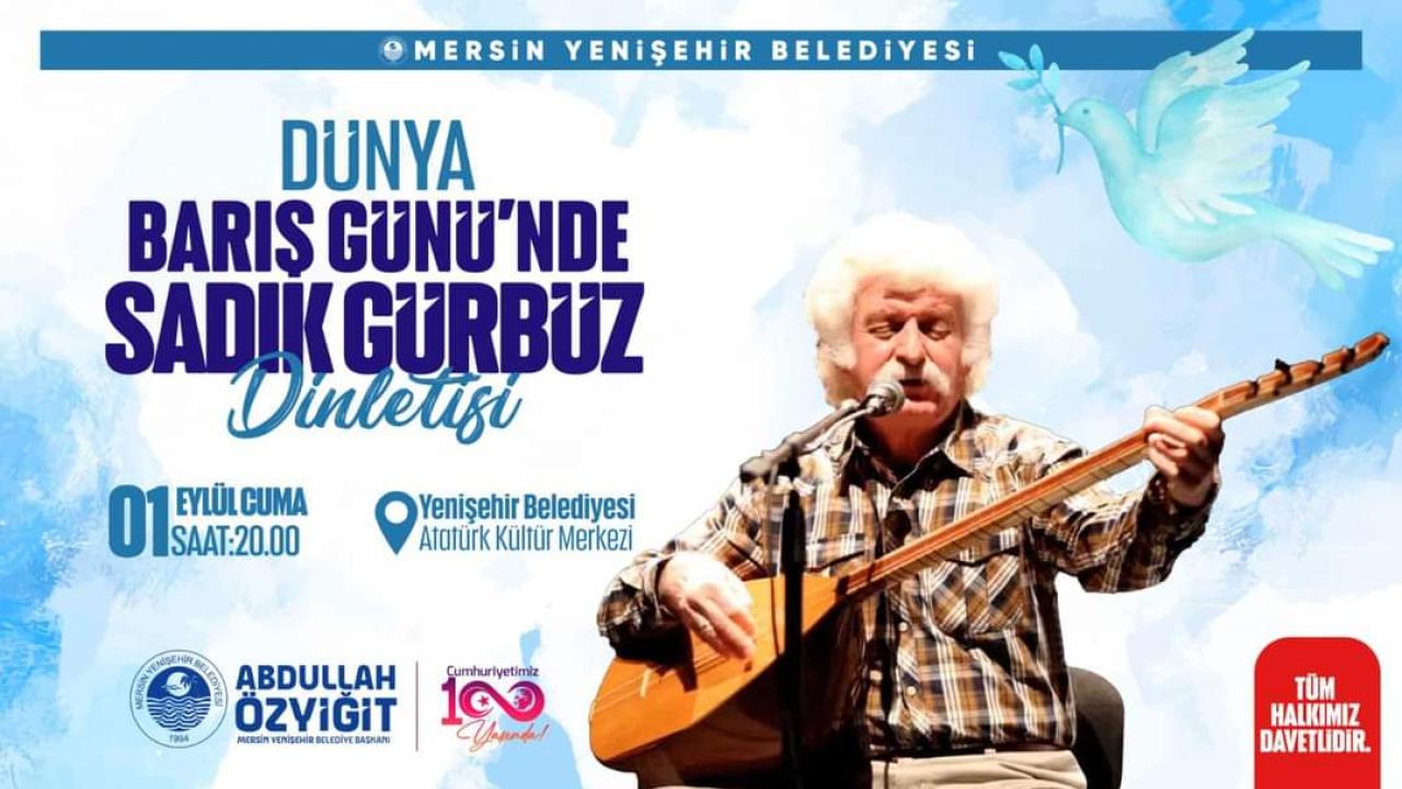 Yenişehir Belediyesi, Dünya Barış Günü’nde Sadık Gürbüz’ü Mersinlilerle buluşturacak
