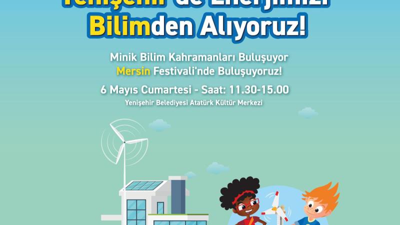 Minik Bilim Kahramanları Buluşuyor Mersin Festivali'nde