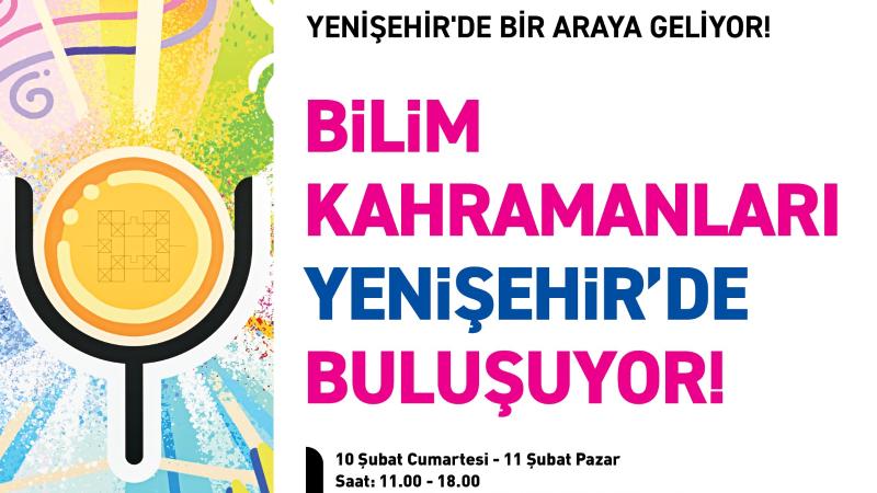 Bilim Kahramanları Yenişehir'de Buluşuyor