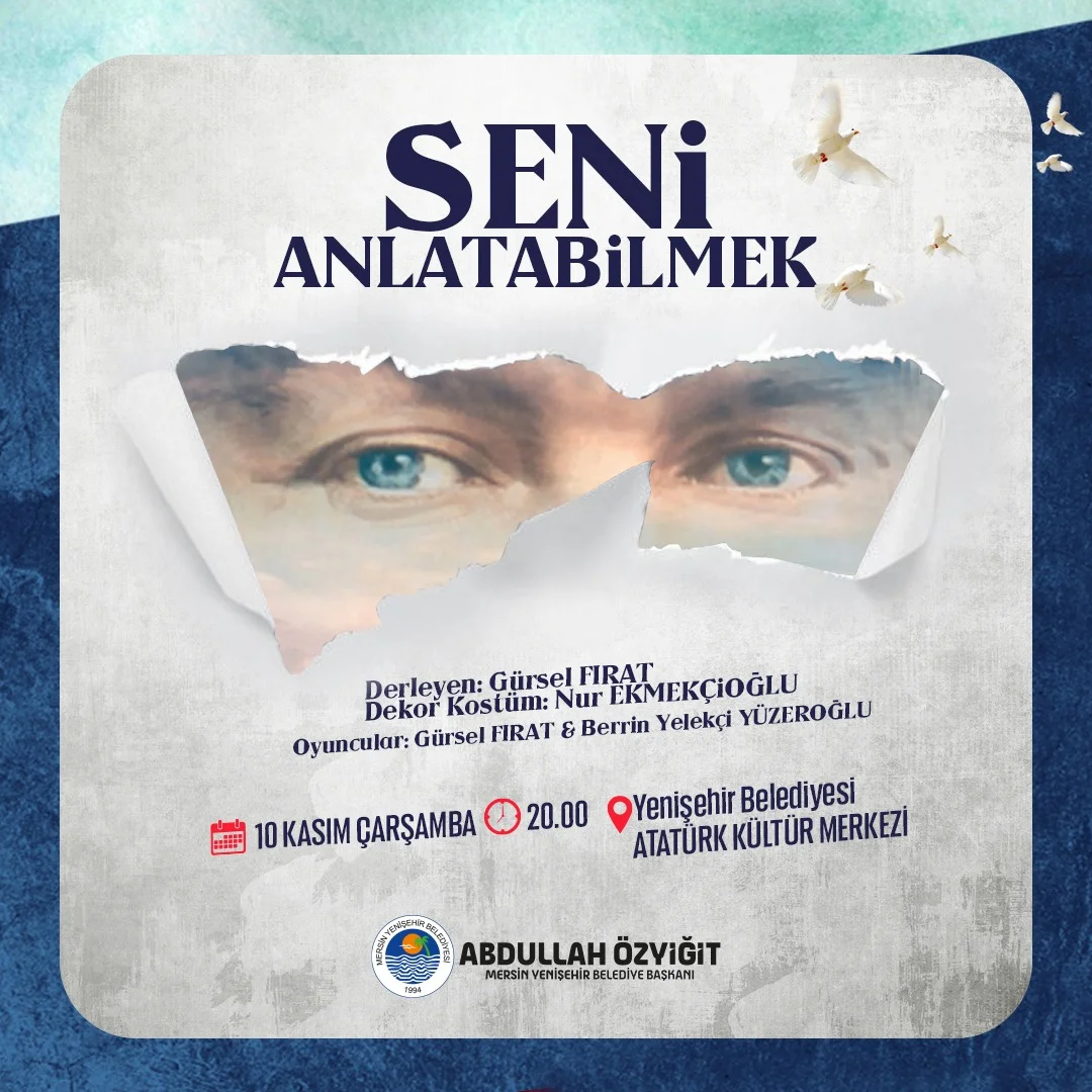 Seni Anlatabilmek adlı tiyatro oyununa tüm hemşehrilerimiz davetlidir.